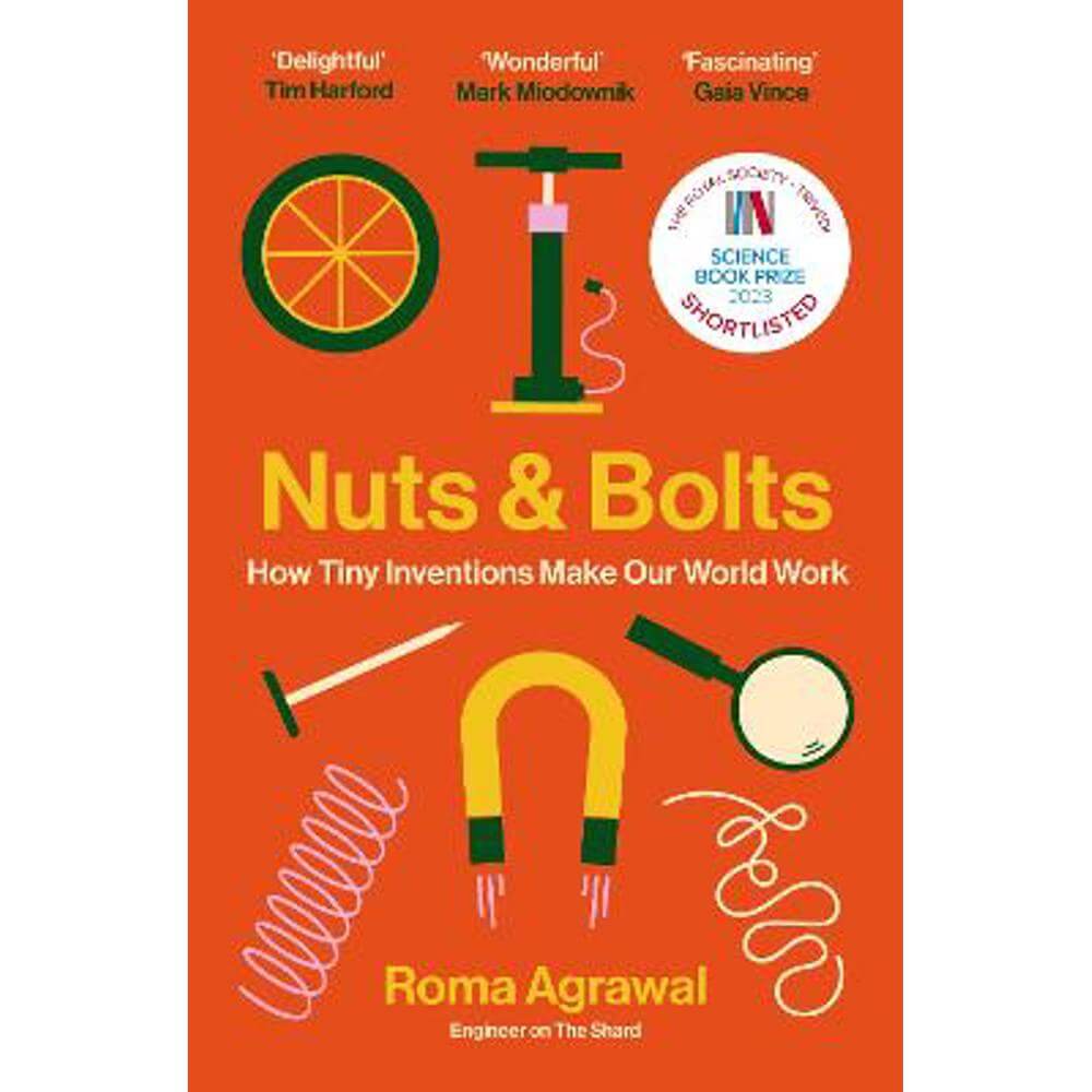 Nuts and Bolts: How Tiny Inventions Make Our World Work (Paperback) - Roma Agrawal